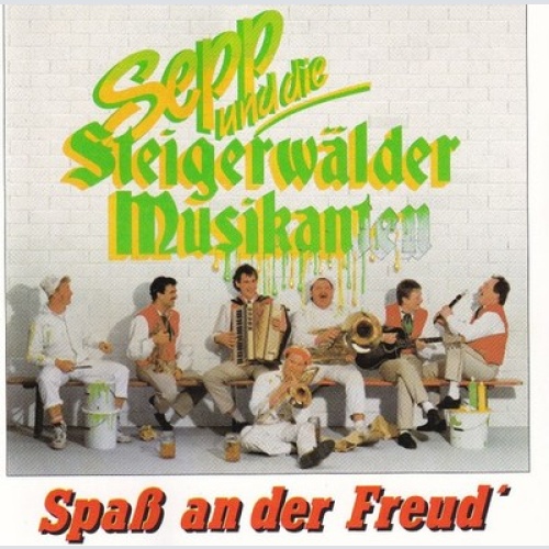 CD Sepp Und Die Steigerwälder Musikanten - Spaß An Der Freud'