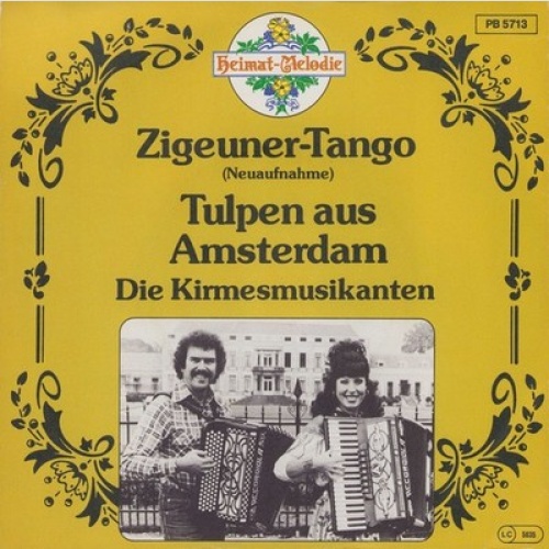 7", Single Die Kirmesmusikanten* - Zigeuner-Tango / Tulpen Aus Amsterdam