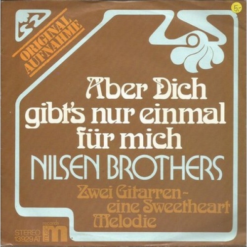 7", Single Nilsen Brothers* - Aber Dich Gibt's Nur Einmal Für Mich