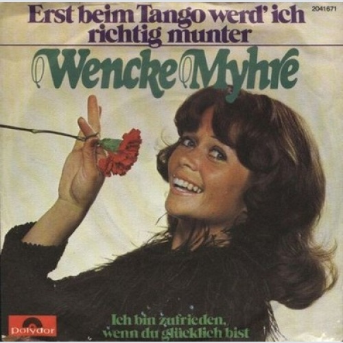 7", Single Wencke Myhre - Erst Beim Tango Werd' Ich Richtig Munter