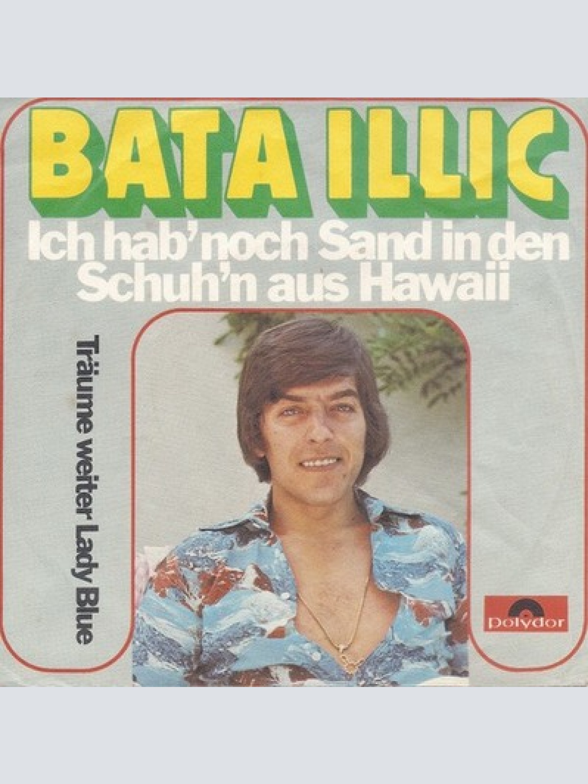 7", Single Bata Illic - Ich Hab' Noch Sand In Den Schuh'n Aus Hawaii