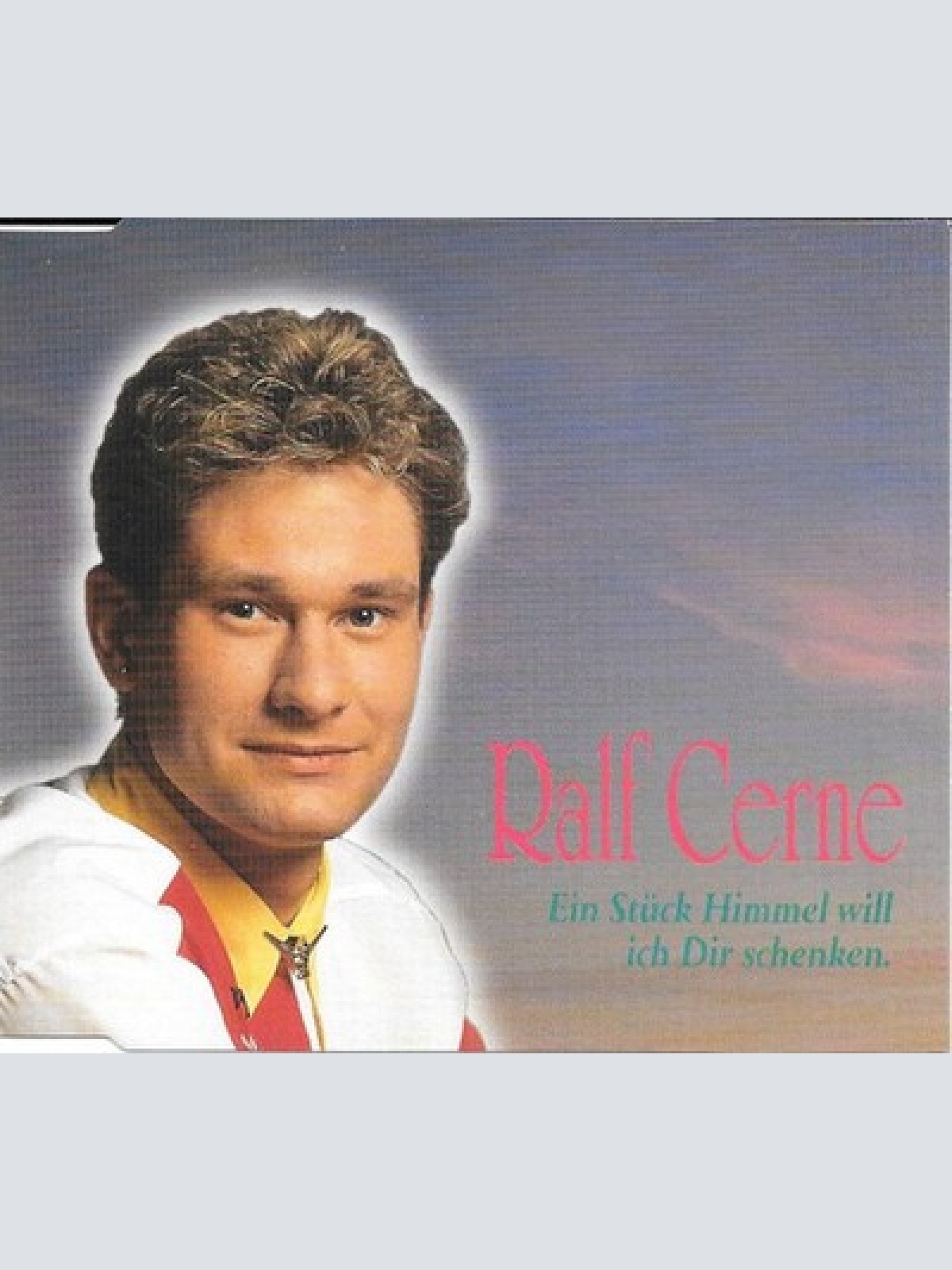 CD, Single Ralf Cerne - Ein Stück Himmel Will Ich Dir Schenken
