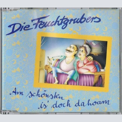 CD, Single Die Feuchtgrubers - Am Schönsten Is' Doch Dahoam