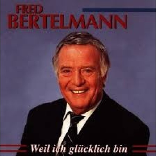 CD, Album Fred Bertelmann - Weil Ich Glücklich Bin