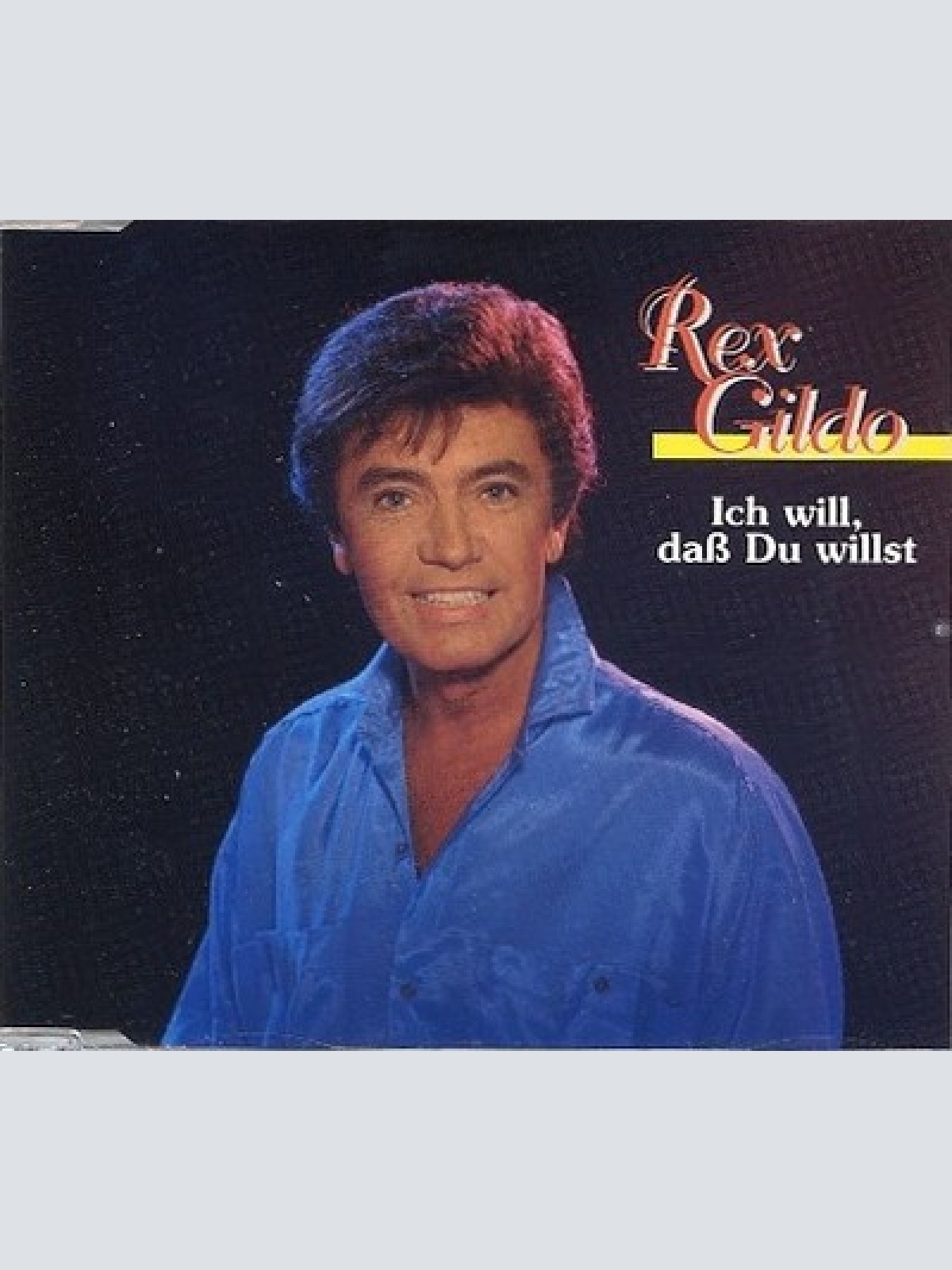 CD, Maxi Rex Gildo - Ich Will, Daß Du Willst