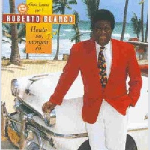 CD, Album Roberto Blanco - Heute So, Morgen So