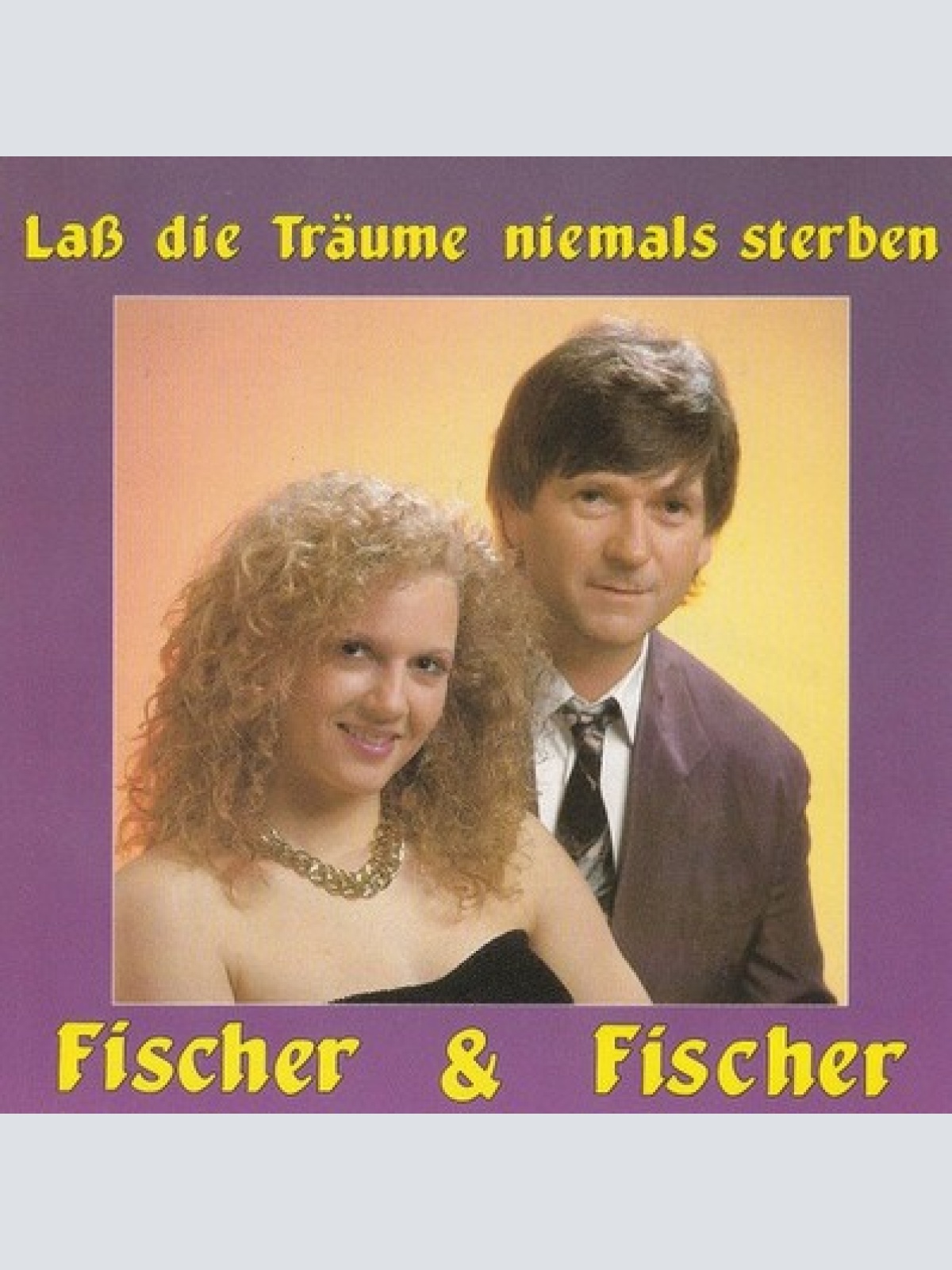 CD Fischer & Fischer - Laß Die Träume Niemals Sterben