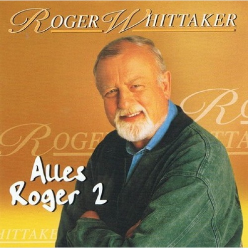 CD, Comp Roger Whittaker - Alles Roger 2