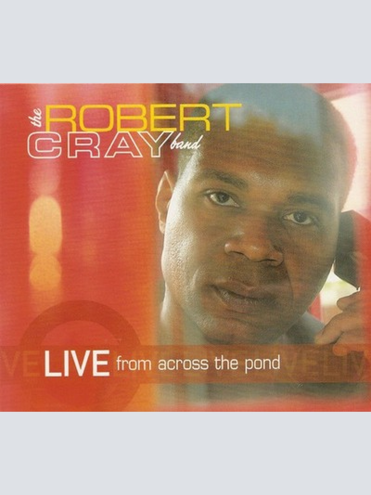 2xCD, Album The Robert Cray Band - Live From Across The Pond