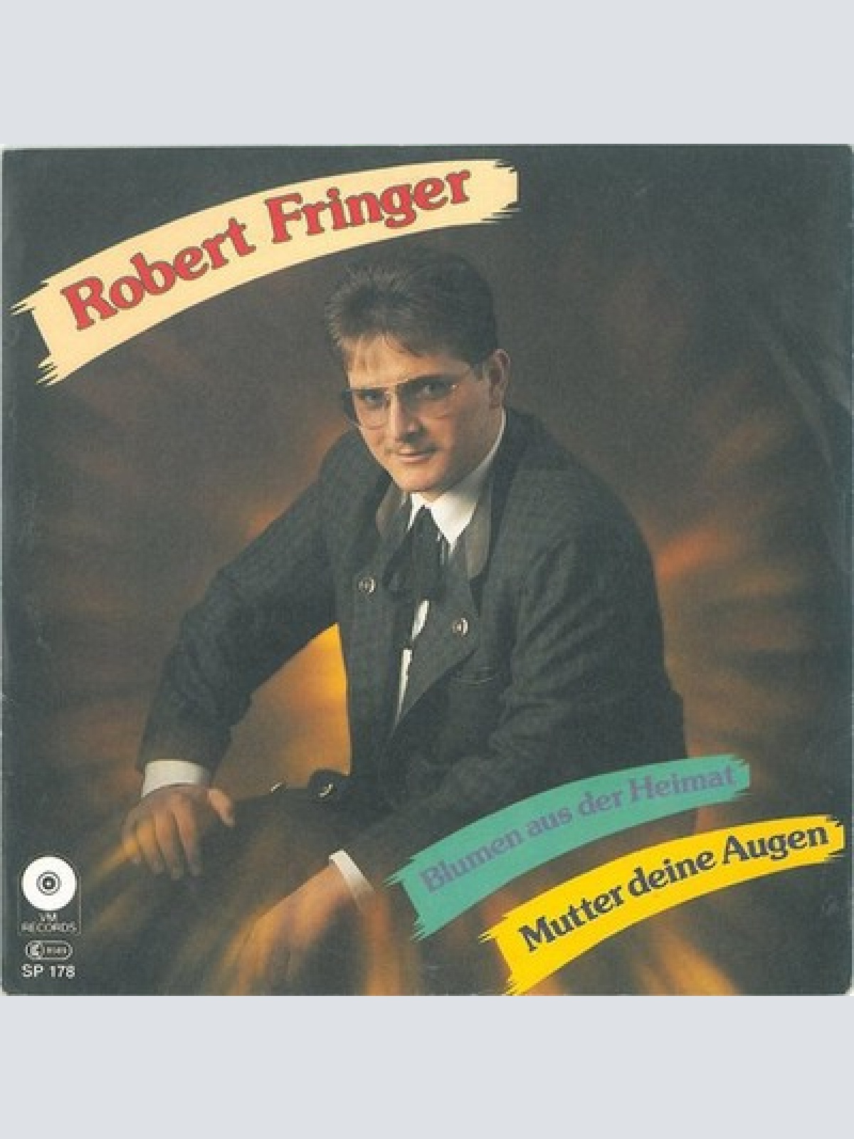7", Single Robert Fringer - Blumen Aus Der Heimat / Mutter Deine Augen