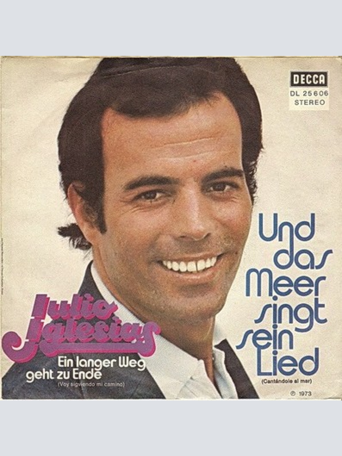 7", Single Julio Iglesias - Und Das Meer Singt Sein Lied (Cantándole Al Mar)