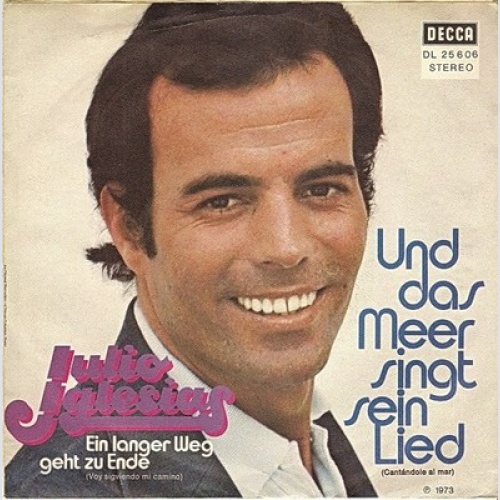 7", Single Julio Iglesias - Und Das Meer Singt Sein Lied (Cantándole Al Mar)