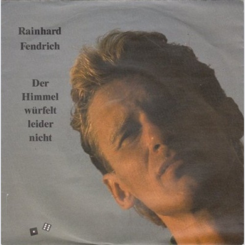7", Single Rainhard Fendrich - Der Himmel Würfelt Leider Nicht