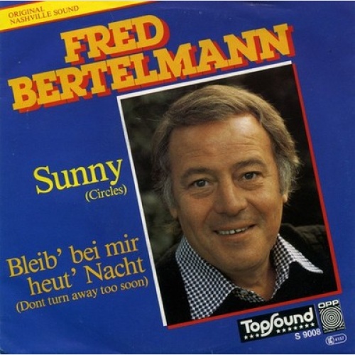 7", Single Fred Bertelmann - Sunny (Circles) /Bleib' Bei Mir Heut' Nacht (Don...