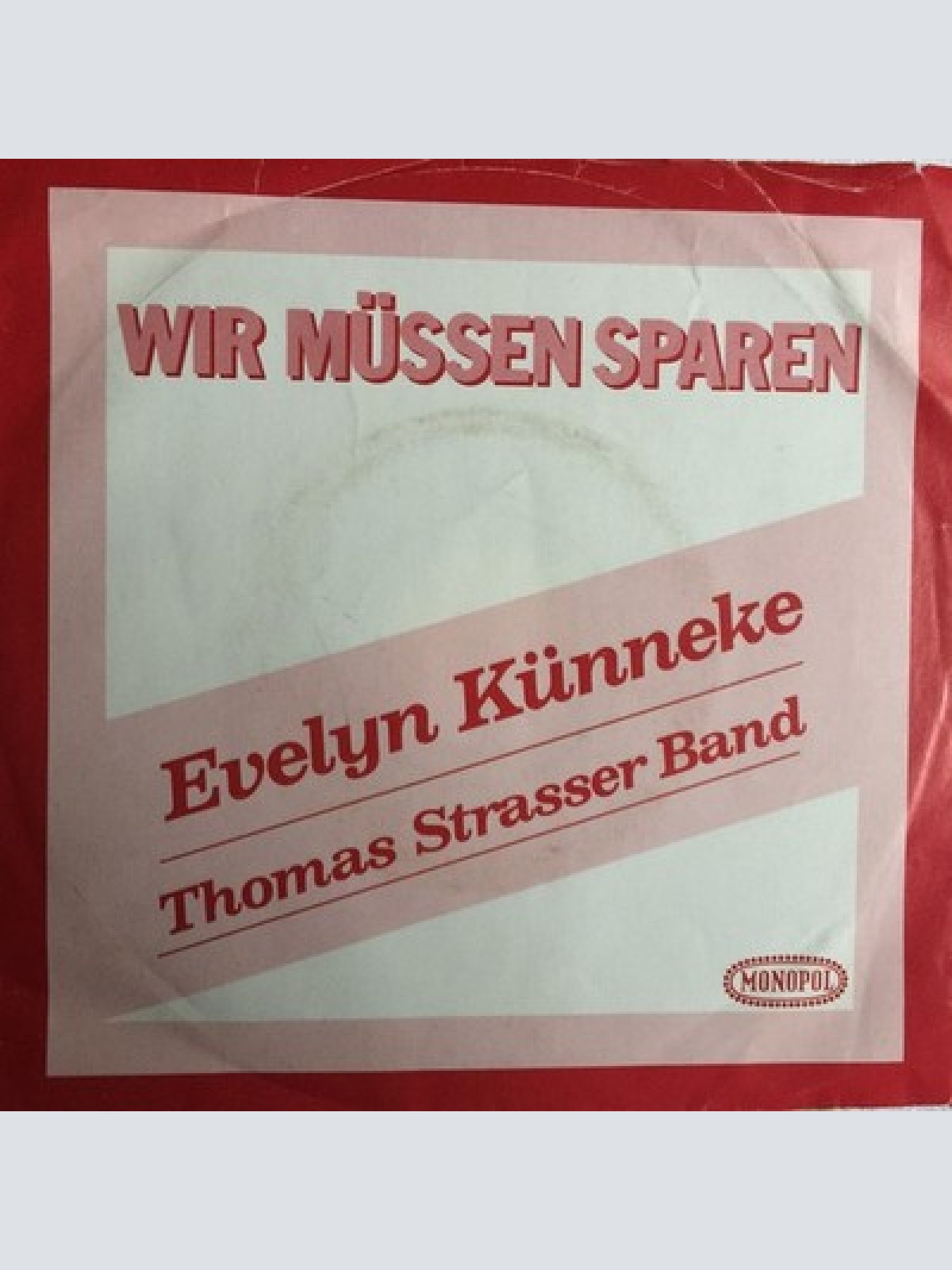 7", Single Evelyn Künneke, Thomas Strasser Band* - Wir Müssen Sparen