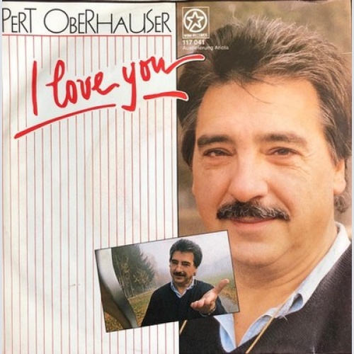 7", Single Pert Oberhauser, Herwig Wurzer - I Love You / Ich Bin So Stürmisch