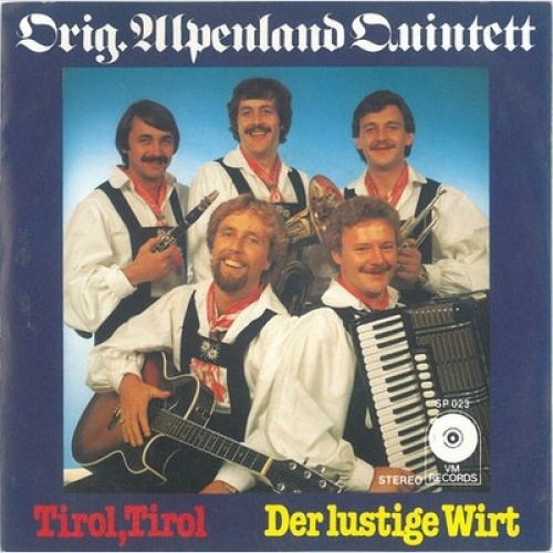 7", Single Orig. Alpenland Quintett - Tirol, Tirol / Der Lustige Wirt