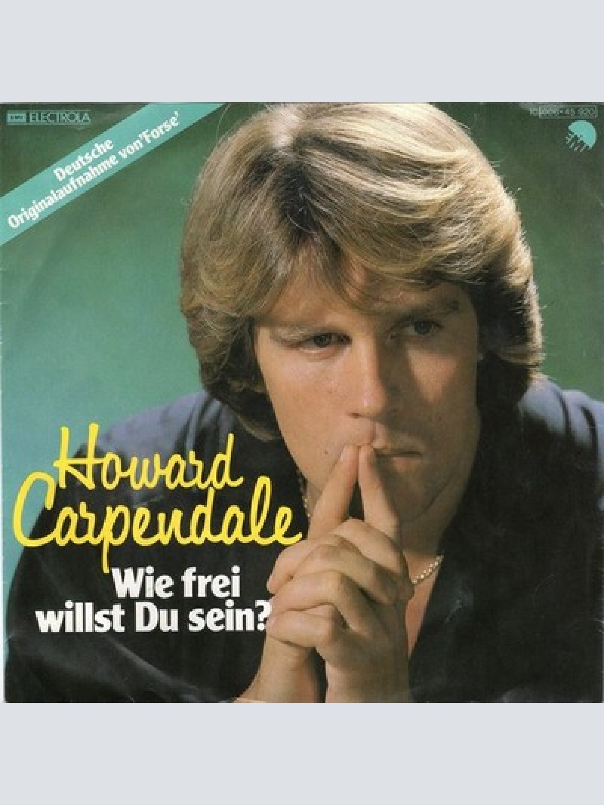 7", Single Howard Carpendale - Wie Frei Willst Du Sein?