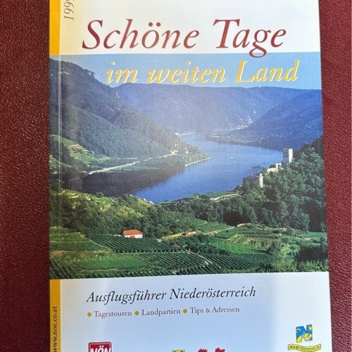 Schöne Tage im weiten Land. Ausflugsführer Niederösterreich Niederösterreich Wer