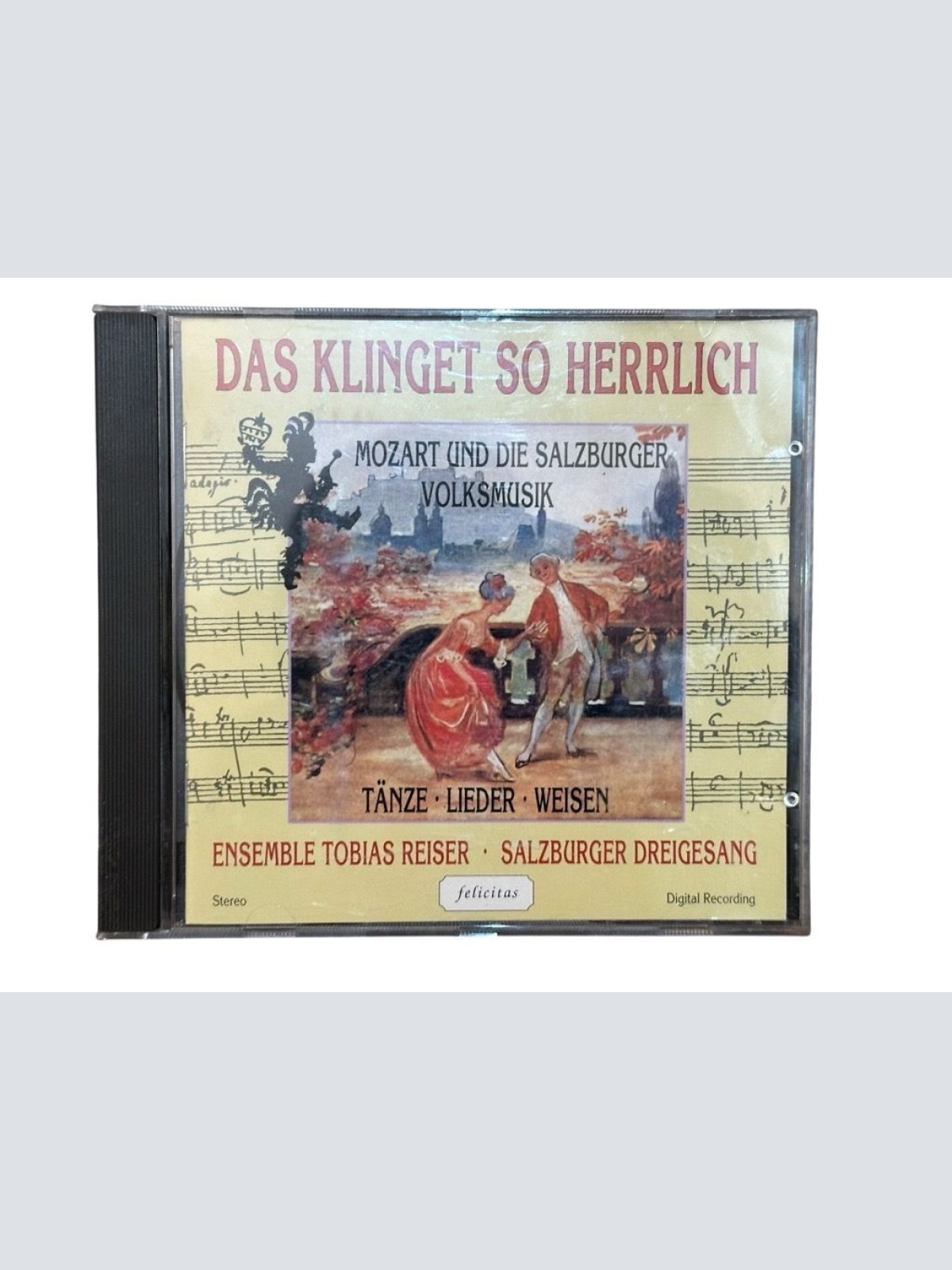 Das klinget so herrlich: Mozart und die Salzburger Volksmusik. Tänze Lieder Weis