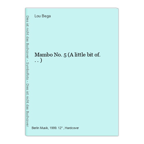 Mambo No. 5 (A little bit of...) Bega, Lou: