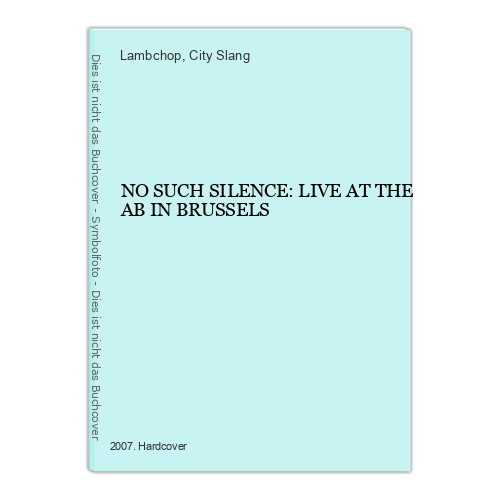 3850 Lambchop NO SUCH SILENCE: LIVE AT THE AB IN BRUSSELS HC +Abb