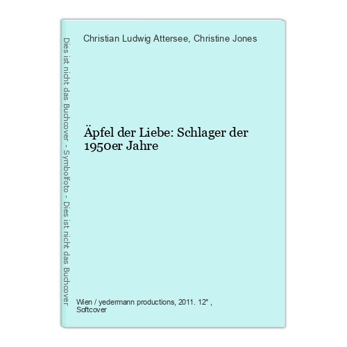 Äpfel der Liebe: Schlager der 1950er Jahre Attersee, Christian Ludwig und Christ