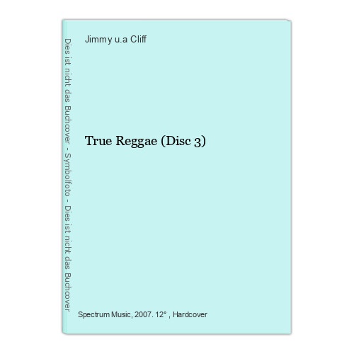 True Reggae (Disc 3) Cliff, Jimmy u.a.: