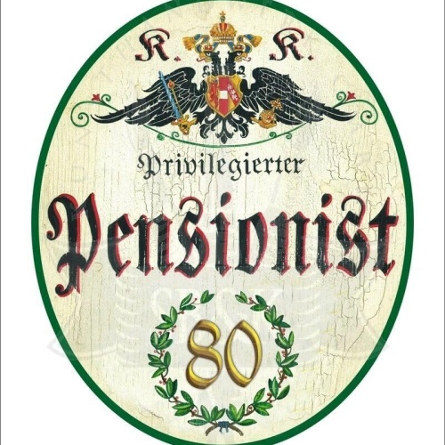 KuK Nostalgie Holzschild - Privilegierter Pensionist 80 TH (Größe: 14x17)