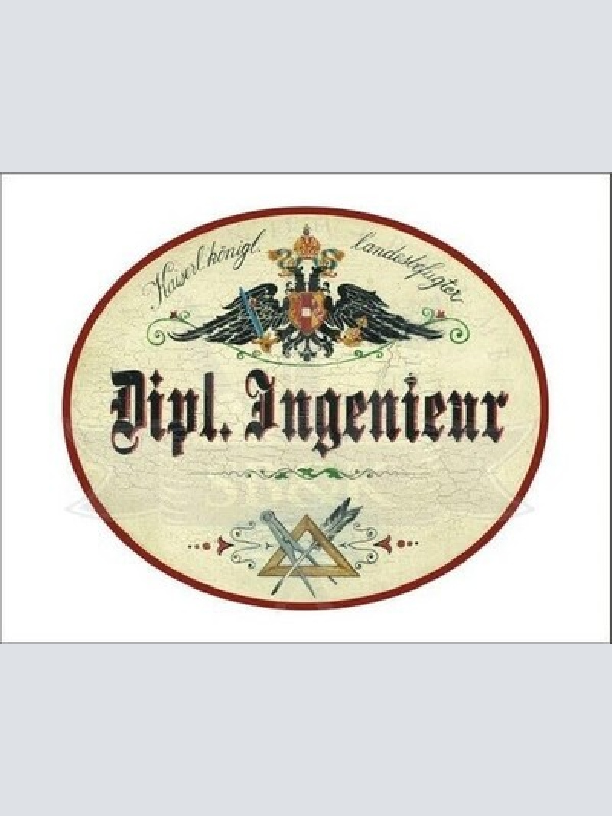 KuK Nostalgie Holzschild - Landesbefugter Dipl. Ingenieur - Zirkel Feder TH