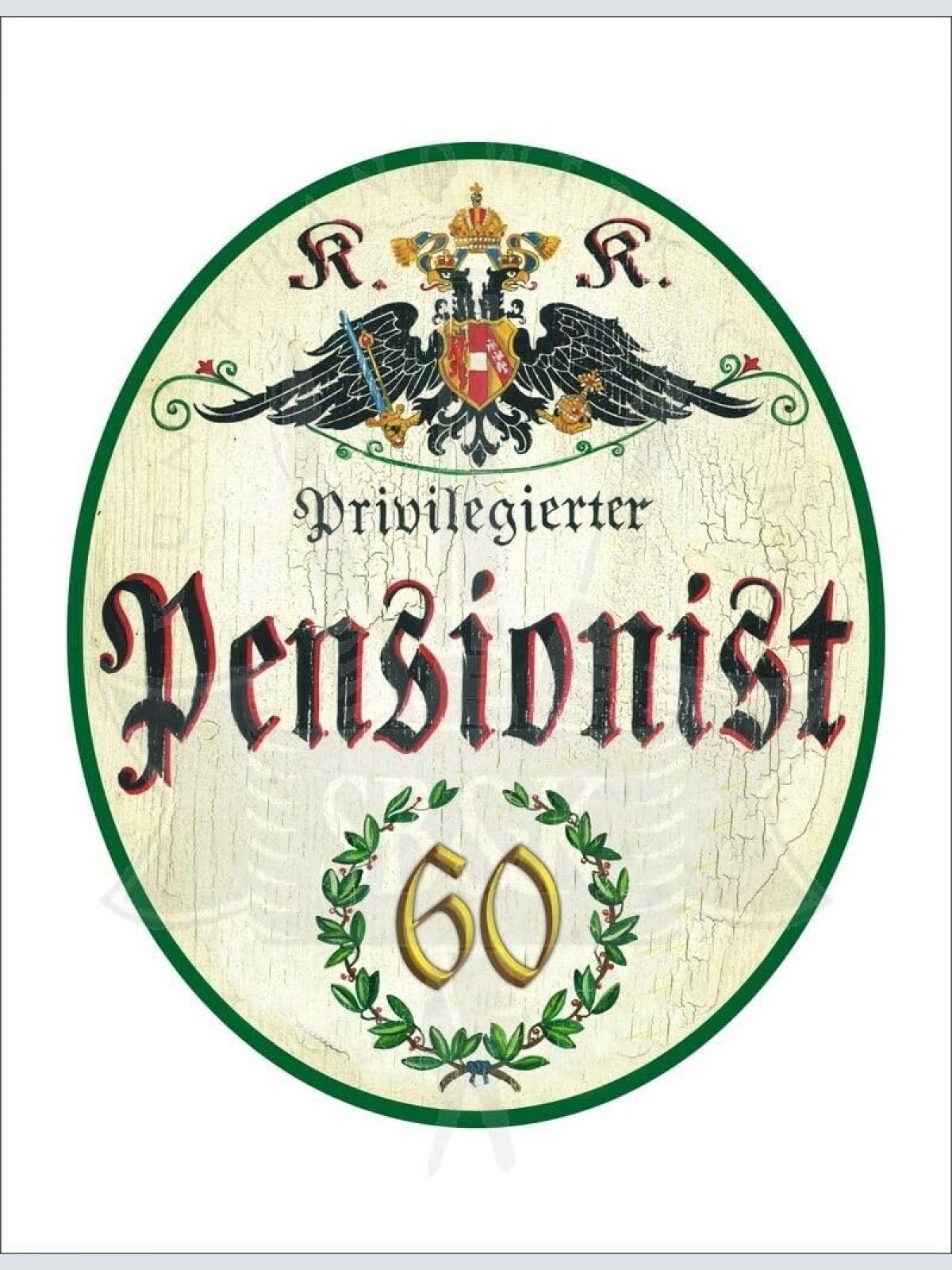 KuK Nostalgie Holzschild - Privilegierter Pensionist 60 TH (Größe: 19x23)