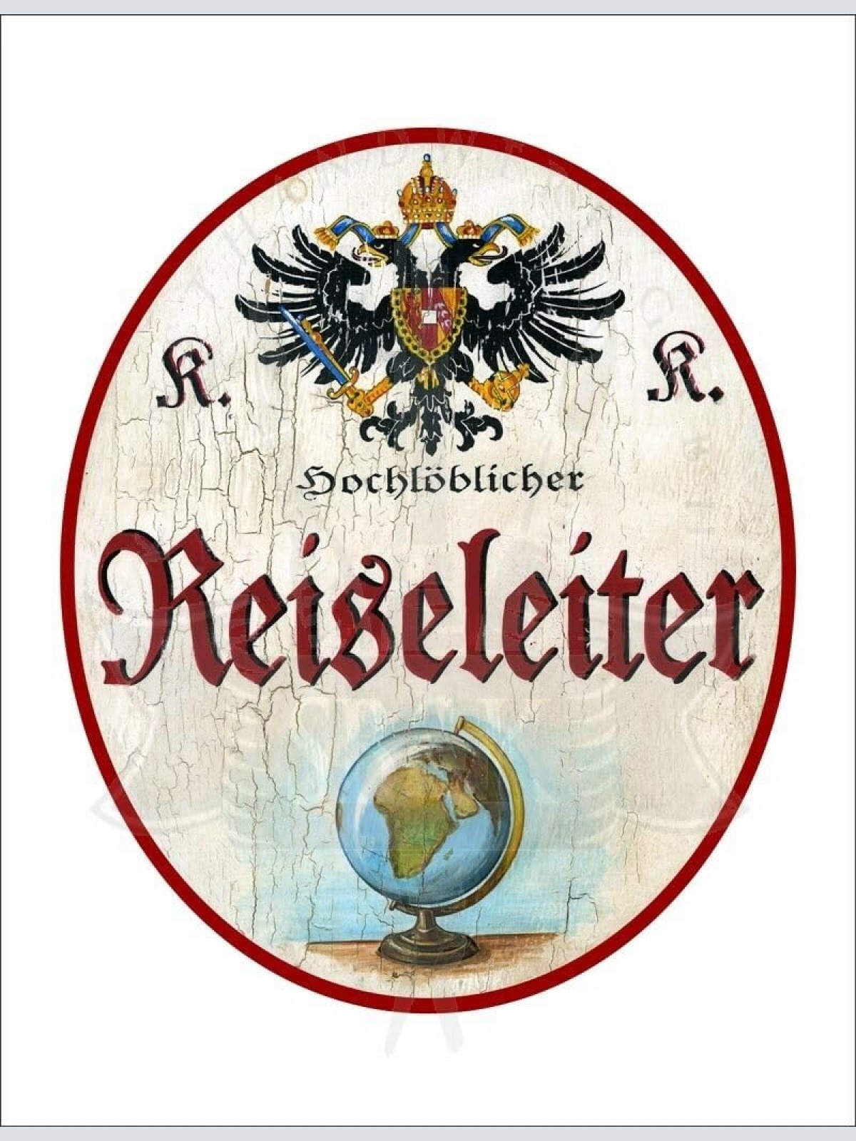 KuK Nostalgie Holzschild - Hochlöblicher Reiseleiter - Globus TH (Größe: 19x23)