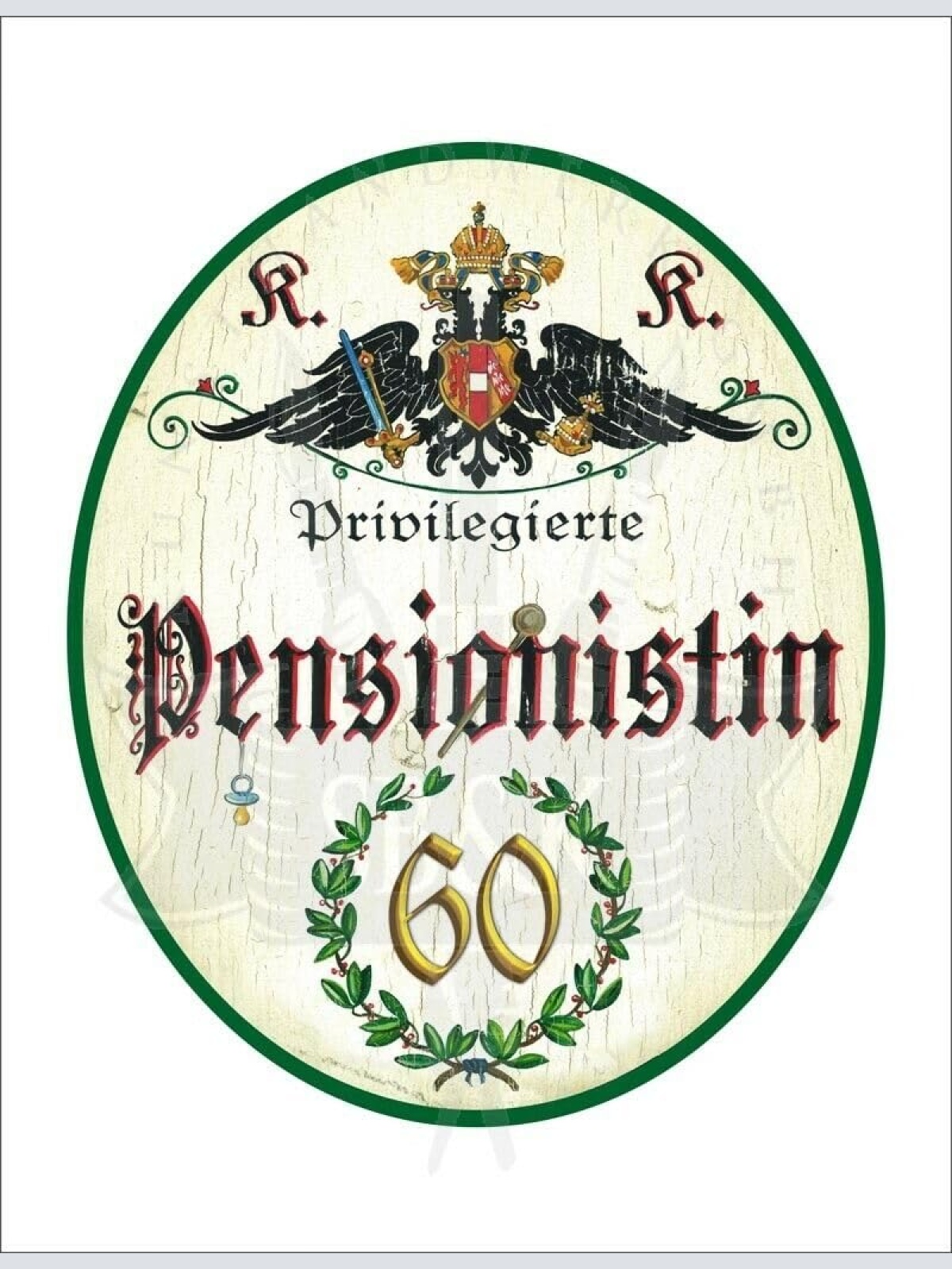 KuK Nostalgie Holzschild - Privilegierte Pensionistin 60 TH (Größe: 19x23)