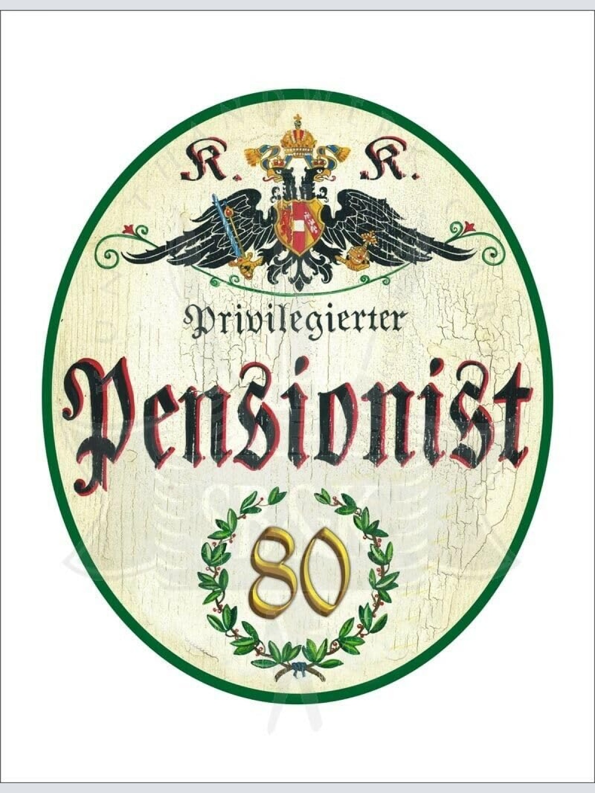 KuK Nostalgie Holzschild - Privilegierter Pensionist 80 TH (Größe: 28x34)