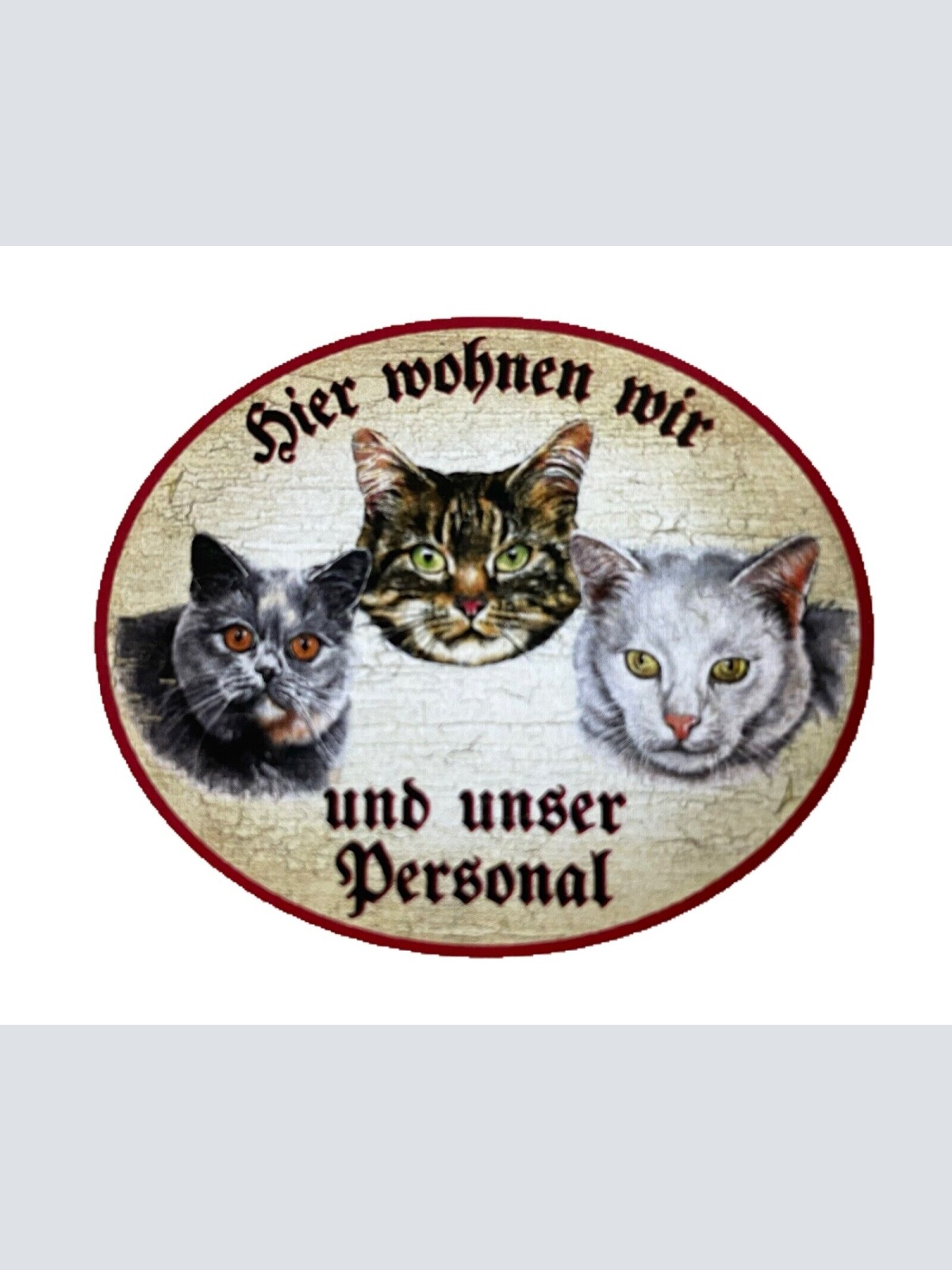 KuK Nostalgie Holzschild "Hier wohnen wir u.u.Personal“ Trio Katze Tabby Blau W