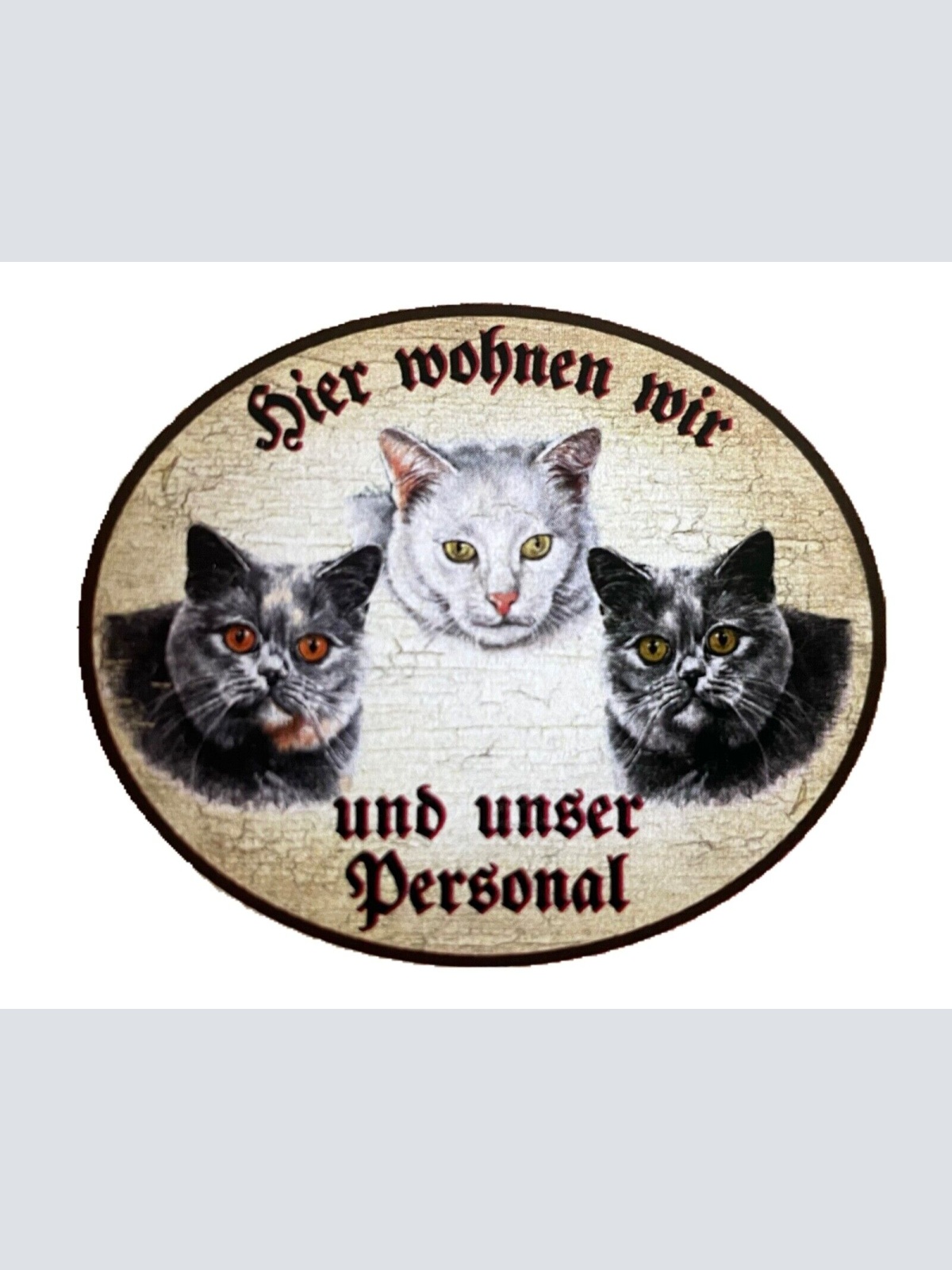 KuK Nostalgie Holzschild "Hier wohnen wir u.u. Personal“ Trio Katze R.Blau Weiß