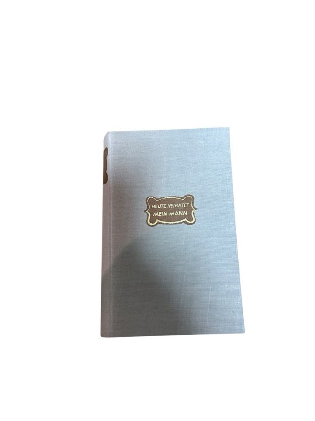 Heute heiratet mein Mann : Roman Annemarie Selinko Selinko, Annemarie: