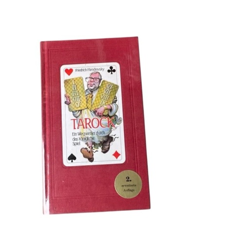 Tarock : ein Wegweiser durch das königliche Spiel Friedrich Flendrovsky. Mit Ill