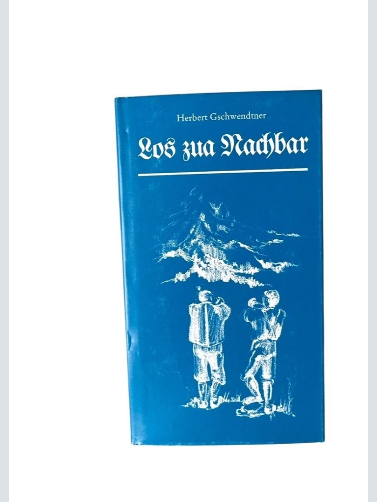 Los zua Nachbar : Gedichte in Pongauer Mundart aus der gleichnamigen Sendung des