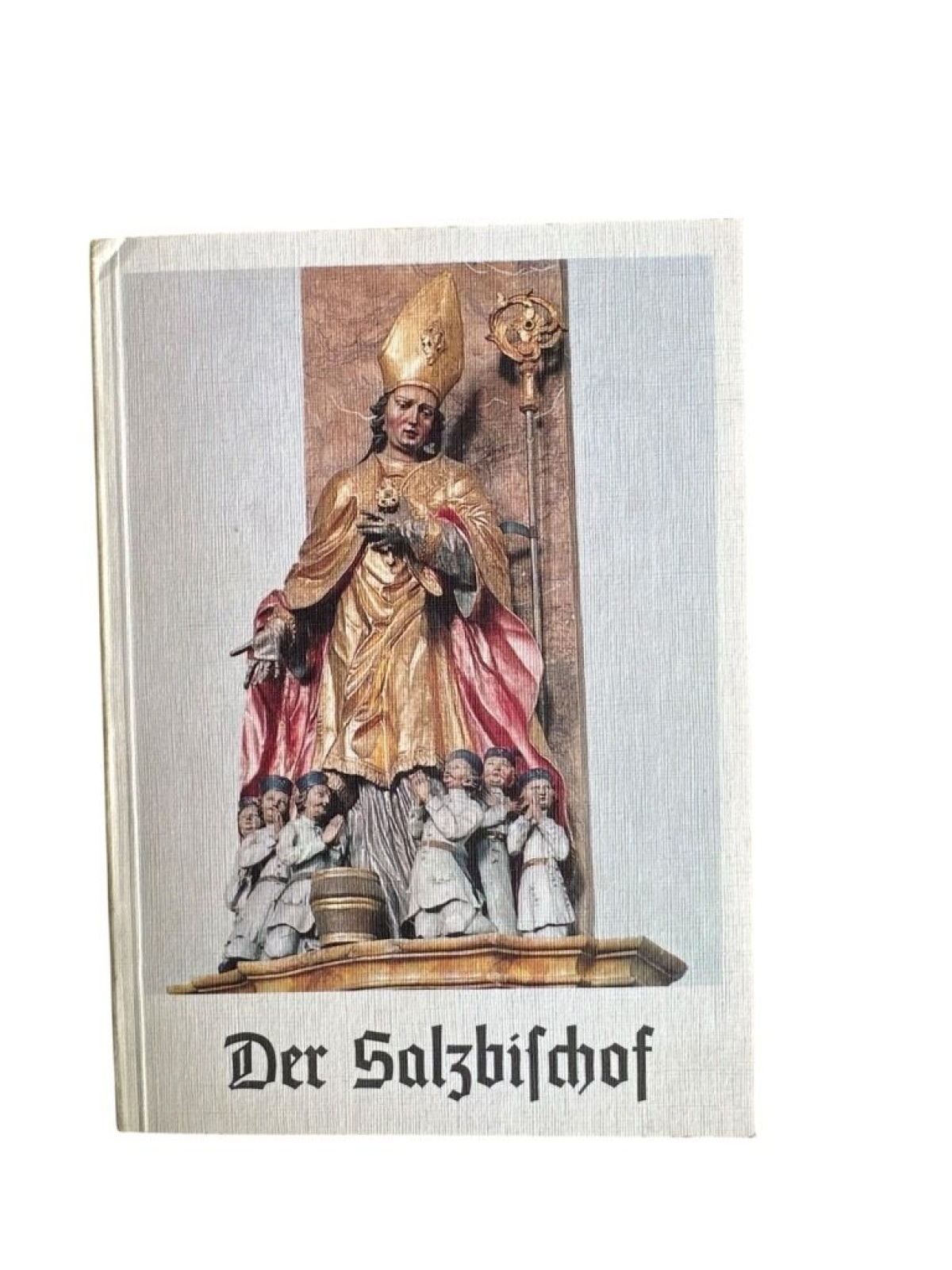 Der Salzbischof : St. Rupert ; [Illustr.] Ferdinand Grell Grell, Ferdinand: