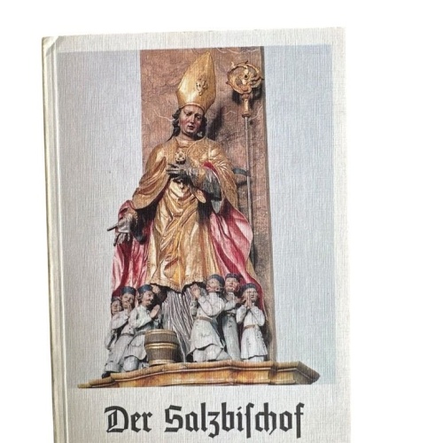 Der Salzbischof : St. Rupert ; [Illustr.] Ferdinand Grell Grell, Ferdinand: