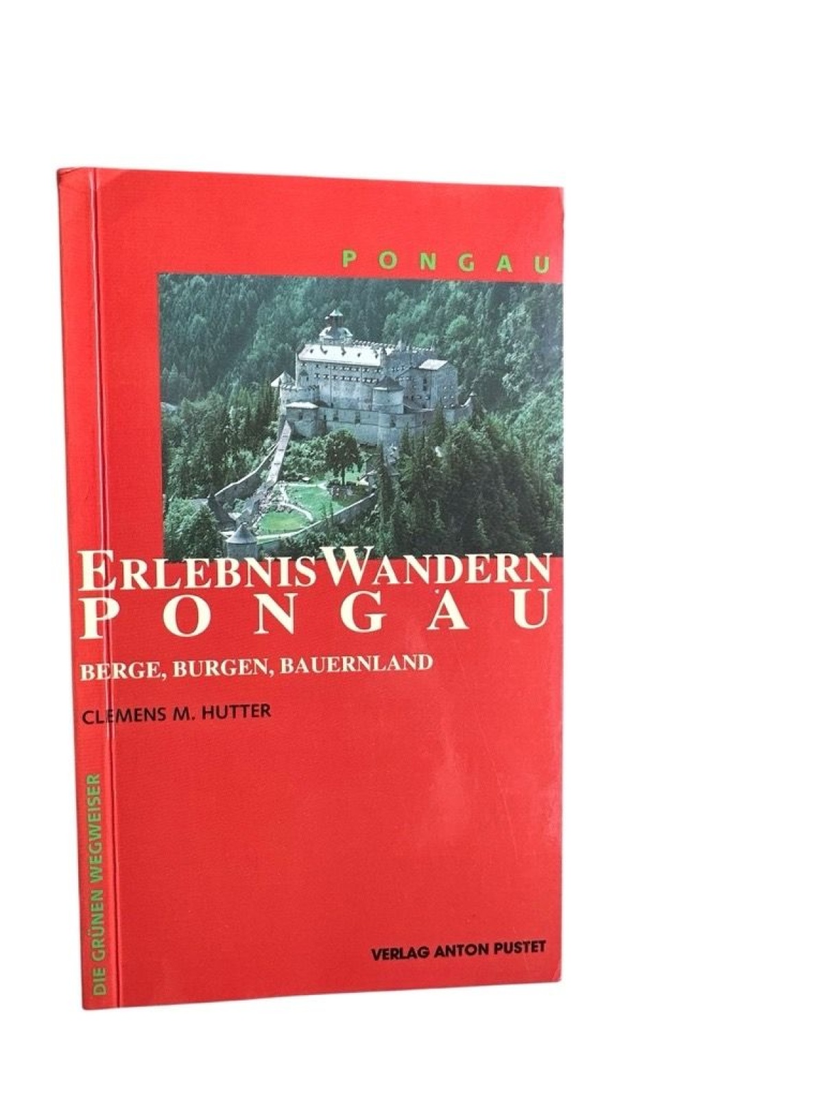 Erlebniswandern Pongau : Berge, Burgen, Bauernland Clemens M. Hutter Hutter, Cle