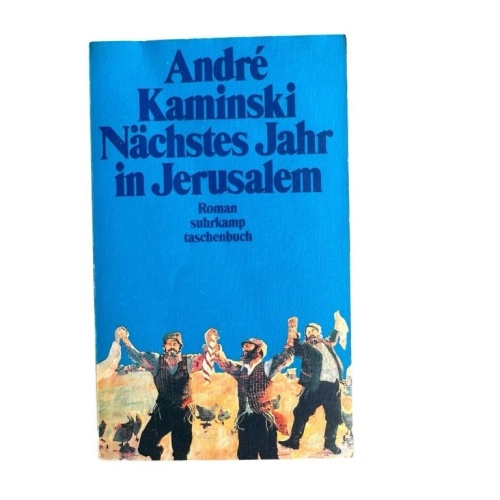 Nächstes Jahr in Jerusalem : Roman André Kaminski Kaminski, André: