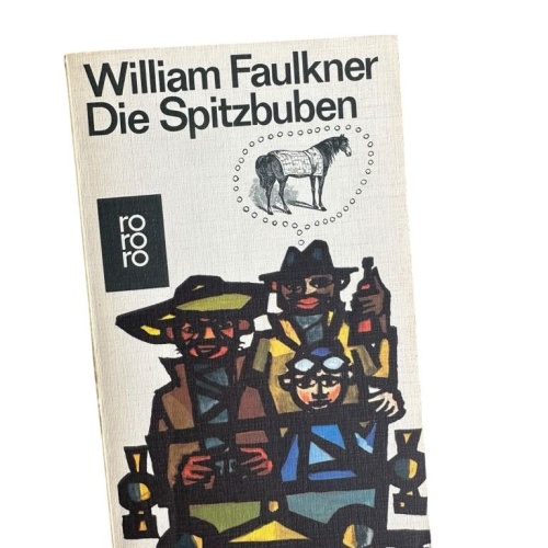 Die Spitzbuben: Roman Faulkner, William und Elisabeth Schnack: