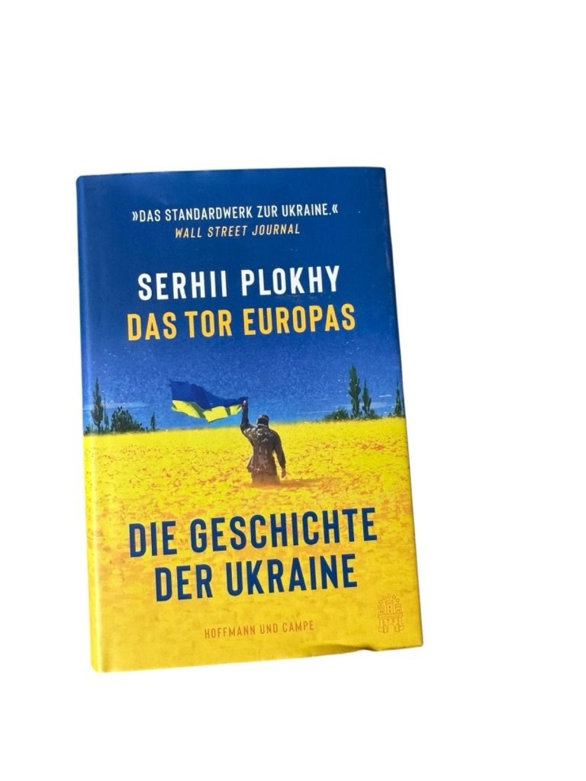 Das Tor Europas : die Geschichte der Ukraine Serhii Plokhy ; aus dem Englischen