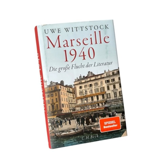 Marseille 1940. Die große Flucht der Literatur Uwe Wittstock Wittstock, Uwe: