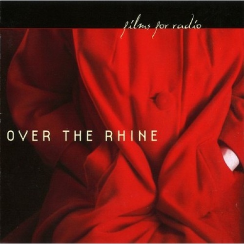 CD, Album Over The Rhine - Films For Radio