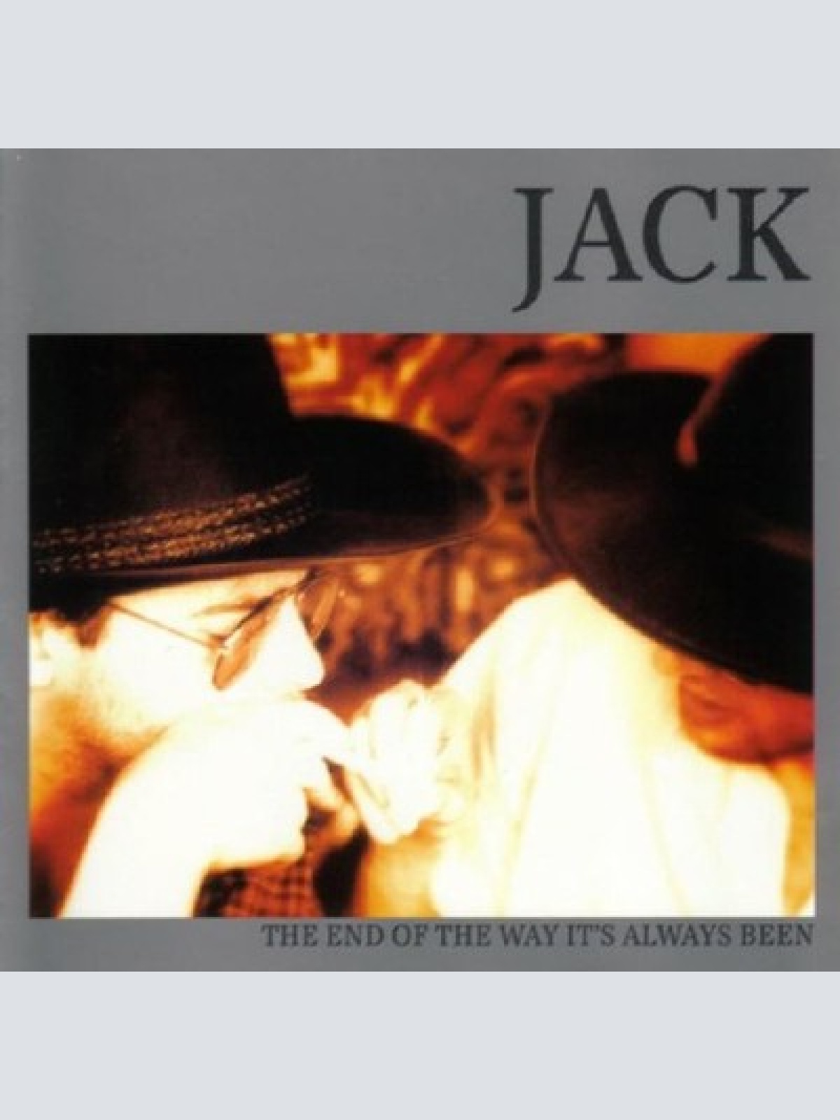 CD, Album Jack - The End Of The Way It's Always Been