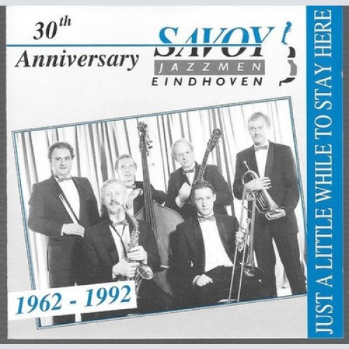 CD, Comp The Savoy Jazzmen* - Just A Little While To Stay Here - 30th Anniver...