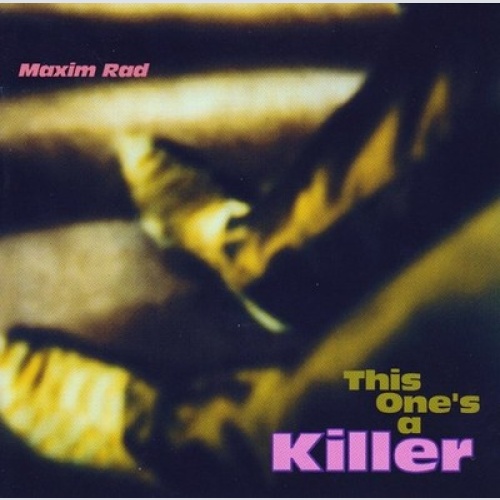 CD, Album Maxim Rad - This One's A Killer